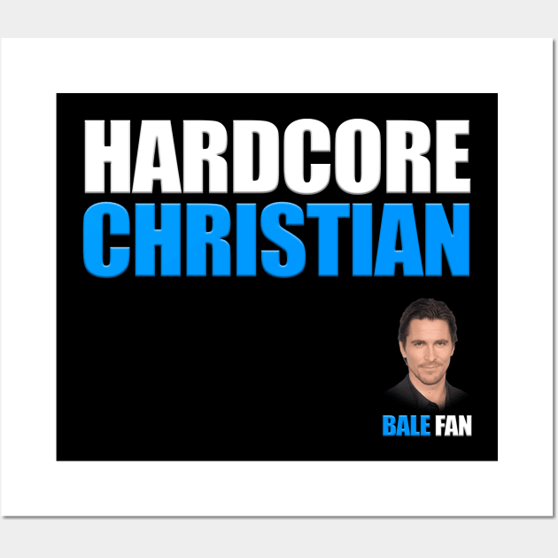 HARDCORE CHRISTIAN bale fan Wall Art by The merch town